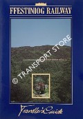 Book cover of Rheilffordd Ffestiniog Railway - Traveller's Guide by RIGBY, Gwen (ed.)